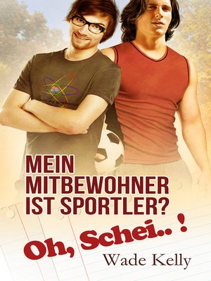 cover image of Mein Mitbewohner ist Sportler? Oh, Schei..!